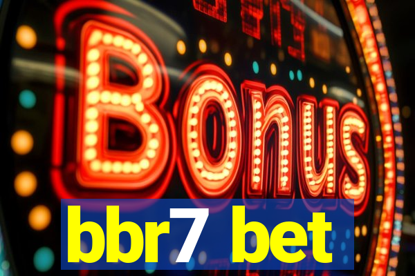 bbr7 bet